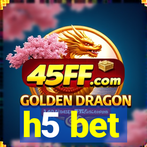 h5 bet